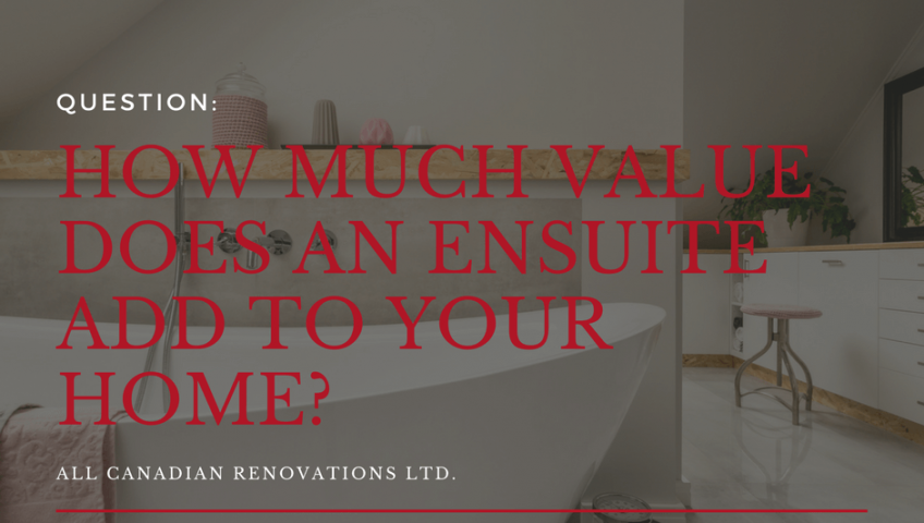 How Much Value Does an Ensuite Add to Your Home? - All Canadian Renovations Ltd. - Bathroom Renovations Winnipeg